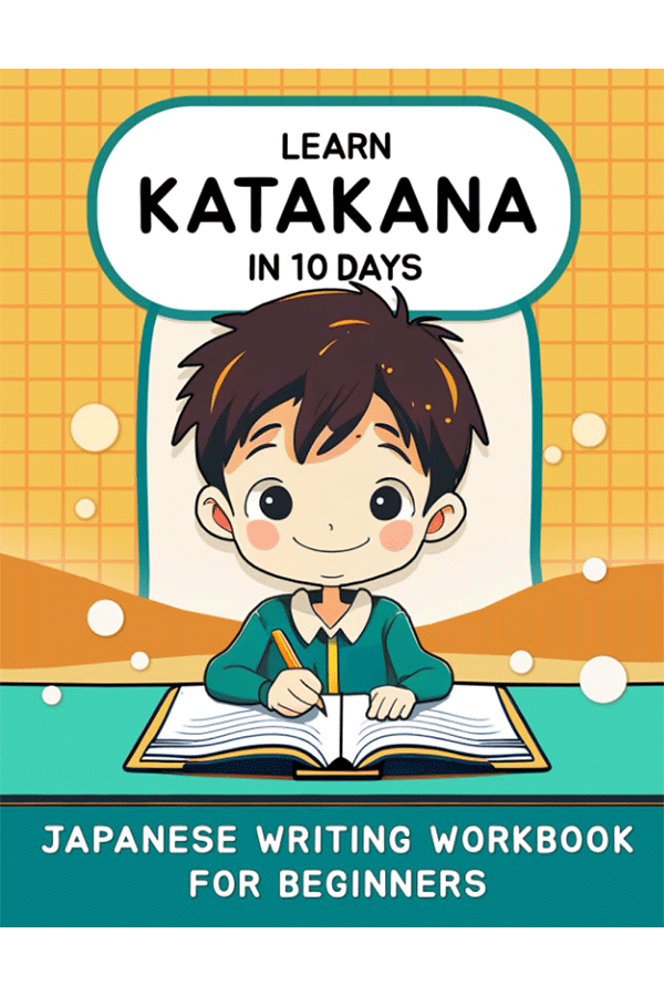 Learn Katakana in 10 Days: Japanese Writing Workbook for Beginners [Pre-Order Only]