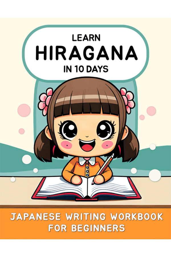 Learn Hiragana in 10 Days: Japanese Writing Workbook for Beginners [Pre-Order Only]